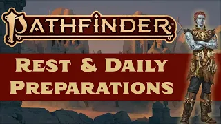 Pathfinder (2e): Rest and Daily Preparations