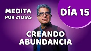 🧘‍♂️ Día 15 - Meditación Guiada - CREANDO ABUNDANCIA con Deepak Chopra