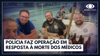 Operação da polícia em resposta à morte dos médicos | Bora Brasil