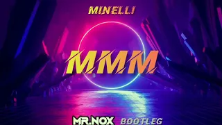 MINELLI - MMM (MR.NOX BOOTLEG) 2022 #bootleg #remix #new #mmm