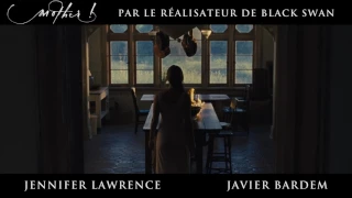 Mother teaser VOST - Jennifer Lawrence, Javier Bardem, Ed Harris, Michelle Pfeiffer