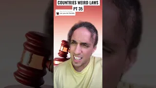 Countries Weird Laws Pt 35