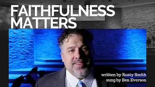 Faithfulness Matters | Ben Everson