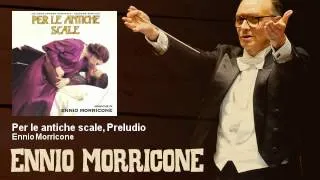 Ennio Morricone - Per le antiche scale, Preludio - Per Le Antiche Scale (1975)