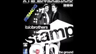 Italobrothers - Stamp On The Ground (DJ Elektroshock Cover/Remix)