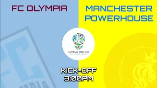 FC OLYMPIA VS MANCHESTER POWERHOUSE - SOMALI BRITISH CHAMPIONS LEAGUE MATCH (LIVE STREAM)