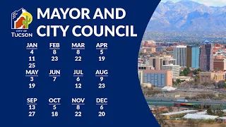 Tucson Mayor & City Council Meetings OCT. 18, 2022