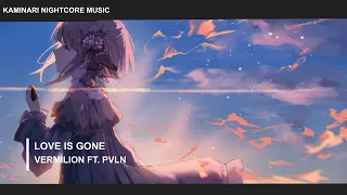 【Melodic Dubstep】VERMILION - Love Is Gone (Lyrics) ft. PVLN