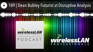 189 | Dean Bubley Futurist at Disruptive Analysis