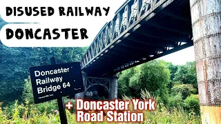 Doncaster Disused Railway & Disused Doncaster York Road Station