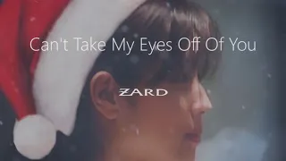 ZARD ～ Can't Take My Eyes Off Of You ～