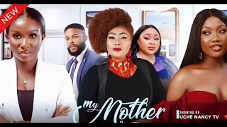 My Mother (New Movie) Sonia Uche,Chinenye Nnebe,Chioma Nwosu, Eucharia 2023 Nollywood Movie Review