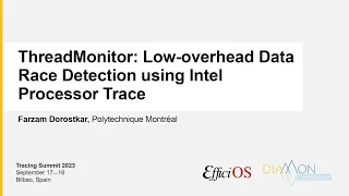 Tracing Summit 2023 - ThreadMonitor: Low-overhead Data Race Detection using Intel Processor Trace