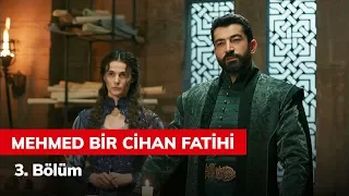 Mehmed Bir Cihan Fatihi 3. Bölüm