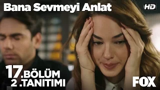 Bana Sevmeyi Anlat 17. Bölüm 2. Tanıtımı