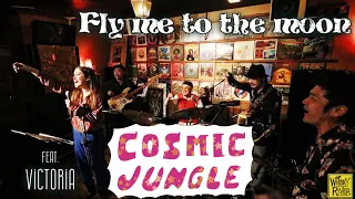 Fly Me to the Moon - COSMIC JUNGLE feat Victoria