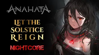 [Nightcore] ANAHATA – Let the Solstice Reign [Original Song by ANAHATA + Lyrics]