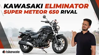 2024 Kawasaki Eliminator Review | Should You Buy It Over Royal Enfield Super Meteor 650? | BikeWale