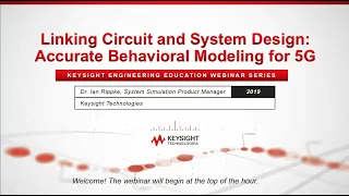 Linking Circuit and System Design Accurate Behavioral Modeling for 5G