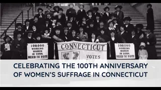 Celebrating the 100th Anniversary of Woman’s Suffrage in Connecticut