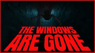 The Windows Are Gone (Both Endings) - Indie Horror Game - No Commentary