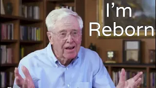 Charles Koch- I'm Reborn