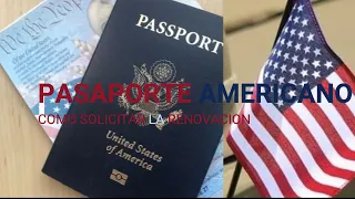 PASAPORTE AMERICANO. Como hacer la renovacion.