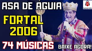 Asa de Águia Fortal 2006 - 74 Músicas