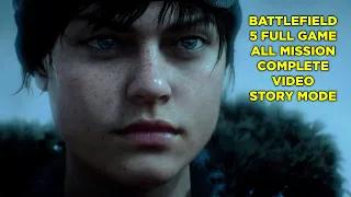 BATTLEFIELD 5 Campaign Gameplay Walkthrough FULL GAME STORY MODE [1080p HD 60FPS PC] - No Commentary