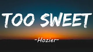 Hozier - Too Sweet (Lyrics)