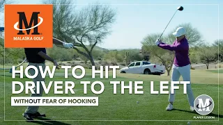 Malaska Golf // How to Hit Your Driver to the Left Without Fear of Hooking