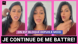 AYEM ÉPUISÉE, TOUJOURS BLOQUÉE AU MAROC DEPUIS 8 MOIS, '' JE N'EN PEUX PLUS! ''