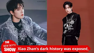 Xiao Zhan’s dark history was exposed, and Xiao Zhan’s contract expired and was not renewed! Endorsem