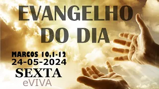 EVANGELHO DO DIA 24/05/2024 Mc 10,1-12 - LITURGIA DIÁRIA - HOMILIA DIÁRIA DE HOJE E ORAÇÃO eVIVA