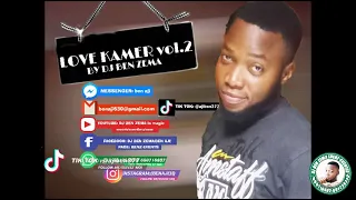 LOVE KAMER vol 2 BY DJ BEN ZEMA+237650716687691234393#PETITPAYS #