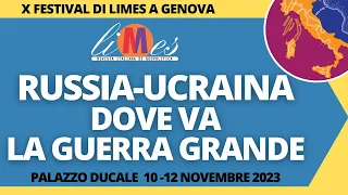 Russia-Ucraina, dove va la Guerra Grande - X Festival di Limes