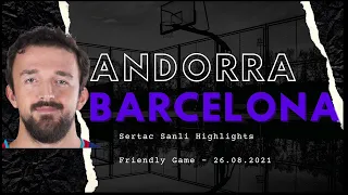 Sertac Sanli vs Andorra | Highlights | Friendly Game | First Debut