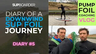 Will's Downwind SUP Foil Journey - Diary # 5 / Improving Pump Foil Technique VLOG