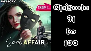 SECRET AFFAIR EPISODE 91,92,93,94,95,96,97,98,99,100 #POCKET FM STORY