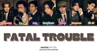 ENHYPEN (엔하이픈) 'Fatal Trouble' Lyrics (Color Coded Lyrics)