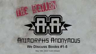 Animorphs Anonymous RETURNS! Twitch Stream #1: We Discuss Books 1-5
