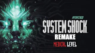 System Shock Remake - Medical Level (No Commentary) OUTDATED