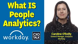 What Is People Analytics with Workday? (CXOTalk #798)