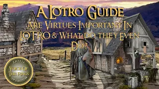 Are Virtues Important In LOTRO & What do they Even Do? | A LOTRO Guide.