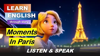 Moments in Paris | Improve Your English | English Listening Skills | Daily Practice