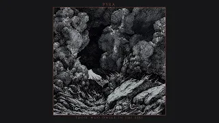 Pyra - Those Who Dwell In The Fire (2024)