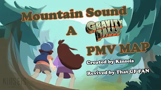 Gravity Falls - Mountain Sound PMV MAP