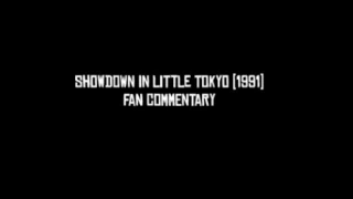 Showdown In Little Tokyo (1991) Fan Commentary
