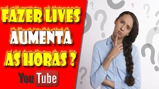 Fazer Lives Aumentam as Horas do Canal?