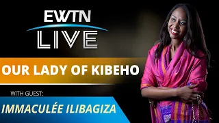 EWTN Live - 2021-11-24 - To Africa for the World: Our Lady of Kibeho